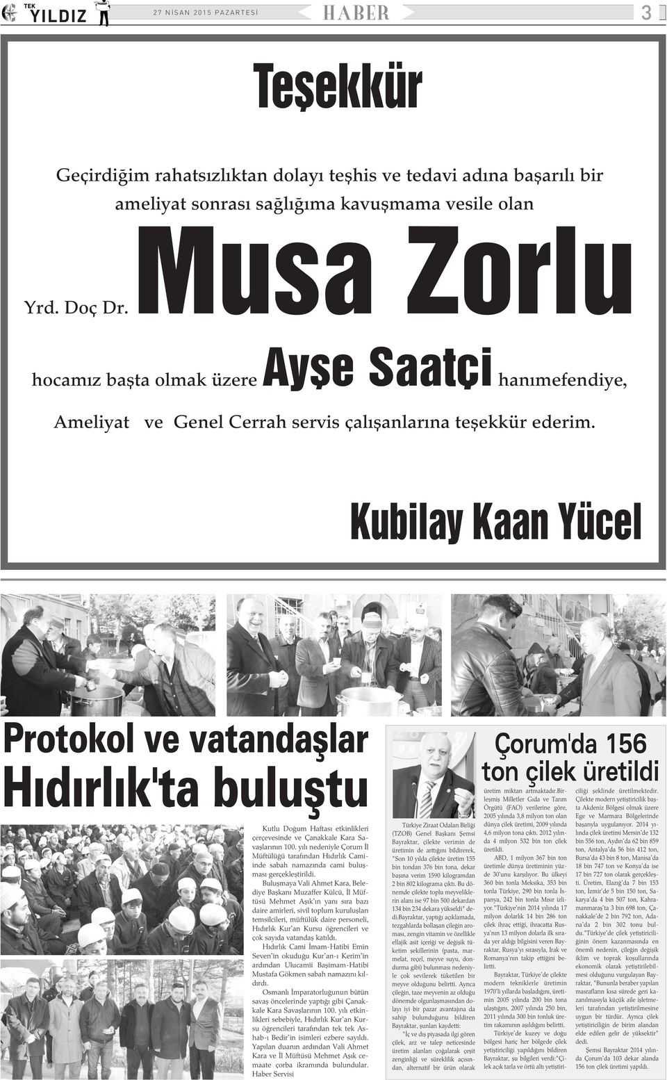 Kubilay Kaan Yücel Protokol ve vatandaþlar Hýdýrlýk'ta buluþtu Kutlu Doðum Haftasý etkinlikleri çerçevesinde ve Çanakkale Kara Savaþlarýnýn 100.