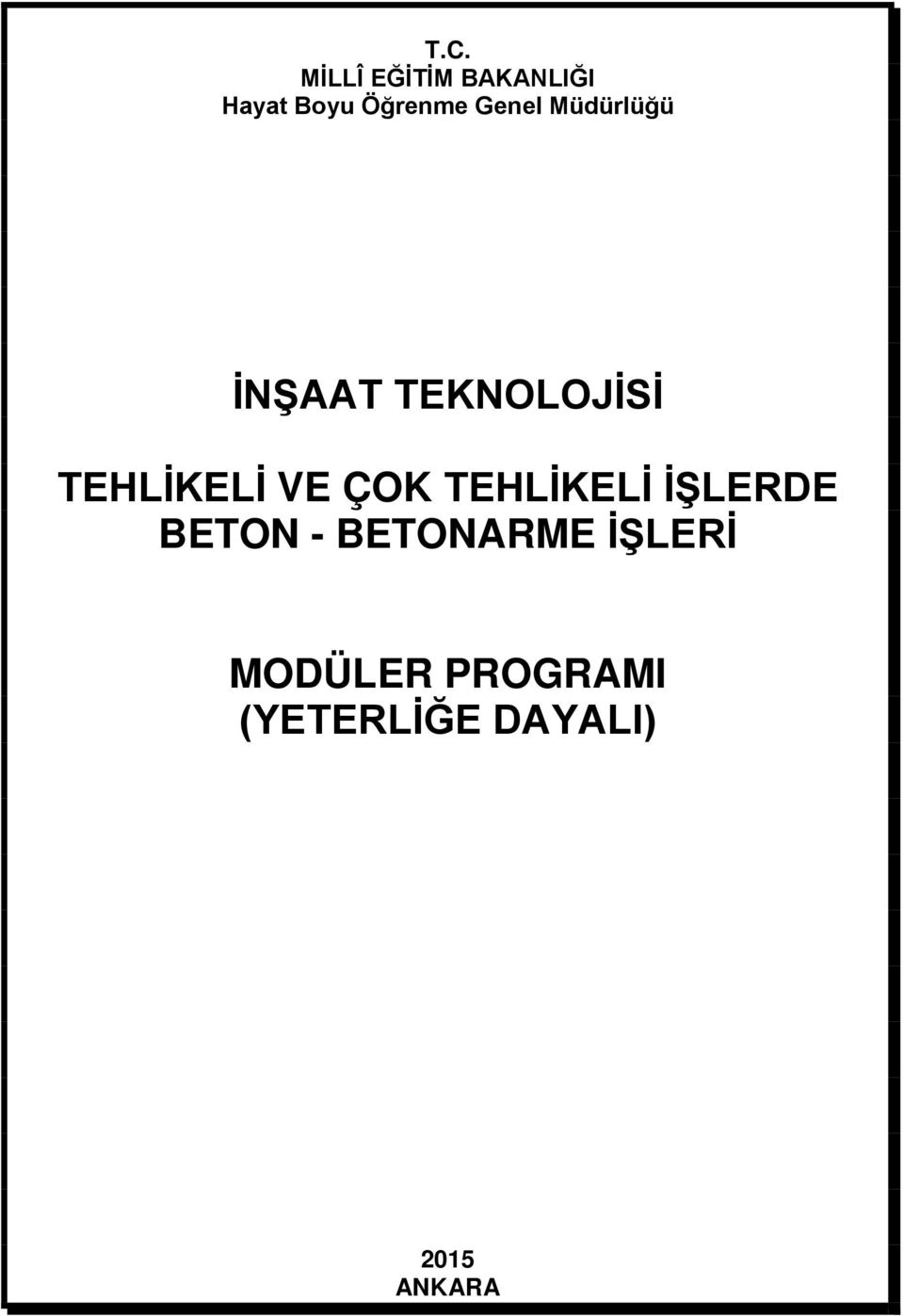 ÇOK TEHLİKELİ İŞLERDE BETON - BETONARME İŞLERİ