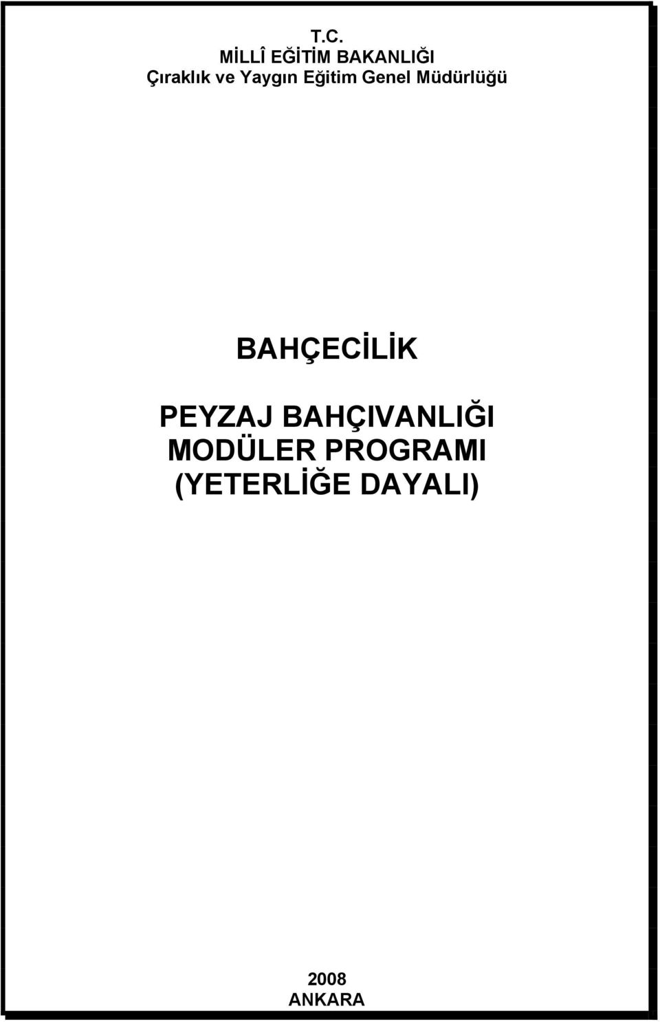 BAHÇECİLİK PEYZAJ BAHÇIVANLIĞI