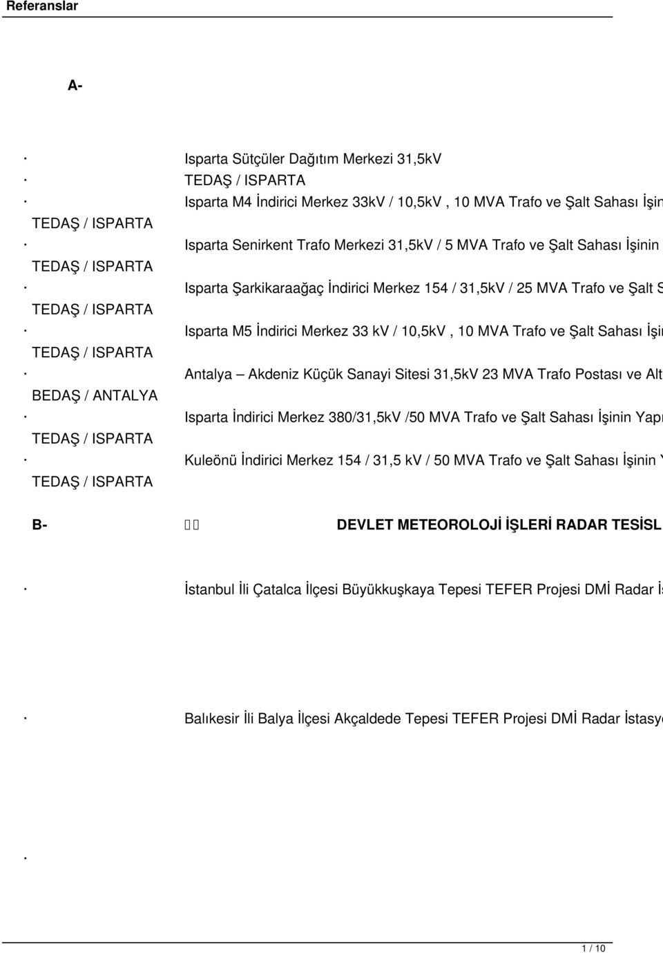 23 MVA Trafo Postası ve Alty BEDAŞ / ANTALYA Isparta İndirici Merkez 380/31,5kV /50 MVA Trafo ve Şalt Sahası İşinin Yapı Kuleönü İndirici Merkez 154 / 31,5 kv / 50 MVA Trafo ve Şalt Sahası İşinin