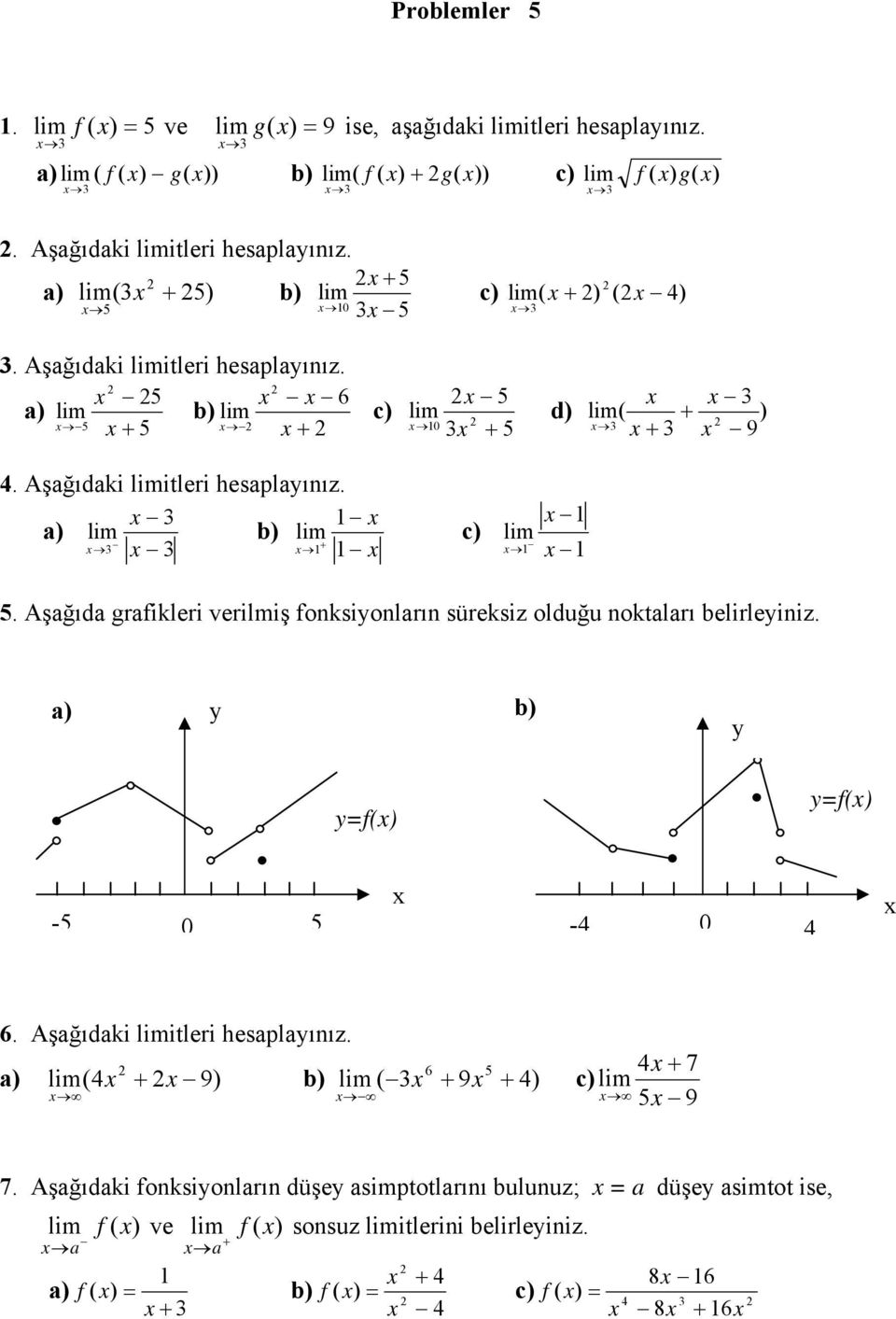 5 5 5 d 9. Aşağıdaki itleri esaplaıız. a b 5.