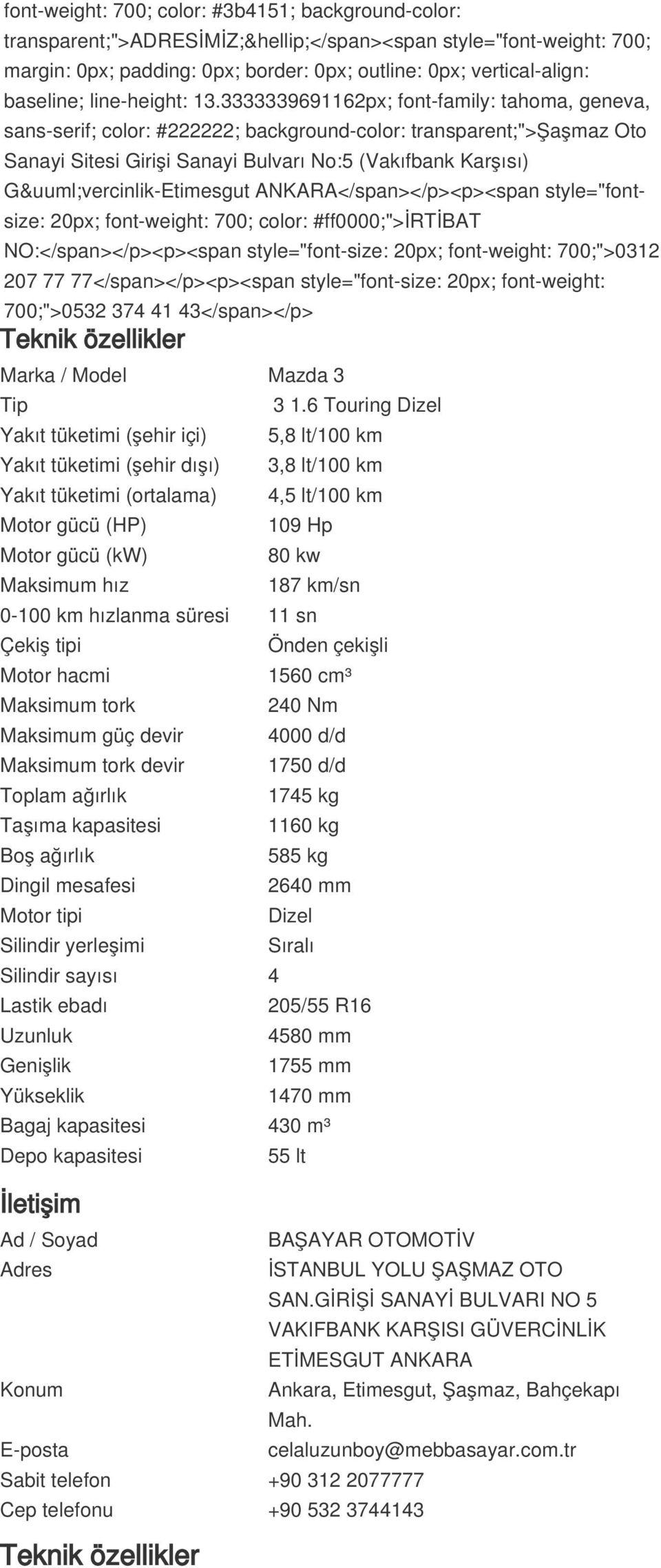 3333339691162px; font-family: tahoma, geneva, sans-serif; color: #222222; background-color: transparent;">şaşmaz Oto Sanayi Sitesi Girişi Sanayi Bulvarı No:5 (Vakıfbank Karşısı) Güvercinlik-Etimesgut