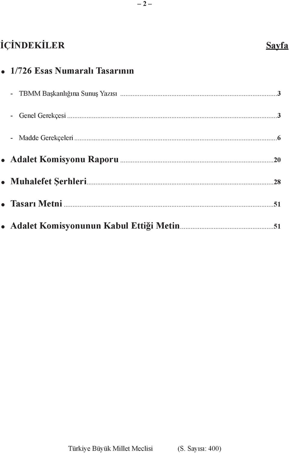 ..3 - Madde Gerekçeleri...6 Adalet Komisyonu Raporu.