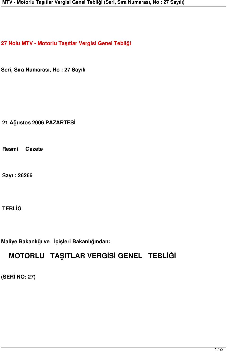 Gazete Sayı : 26266 TEBLİĞ Maliye Bakanlığı ve İçişleri