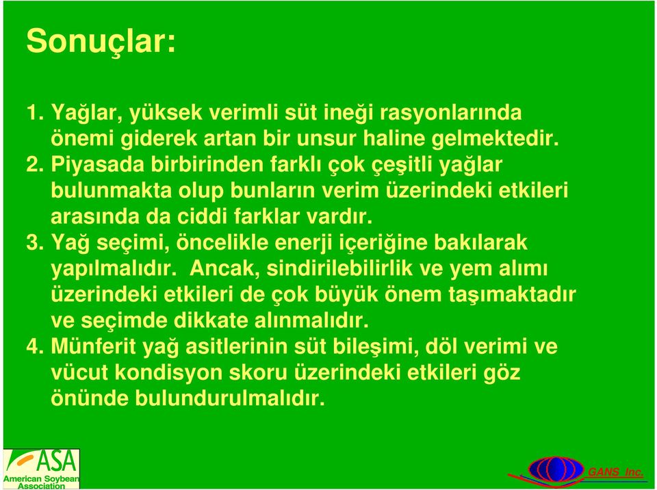 Yağ seçimi, öncelikle enerji içeriğine bakılarak yapılmalıdır.