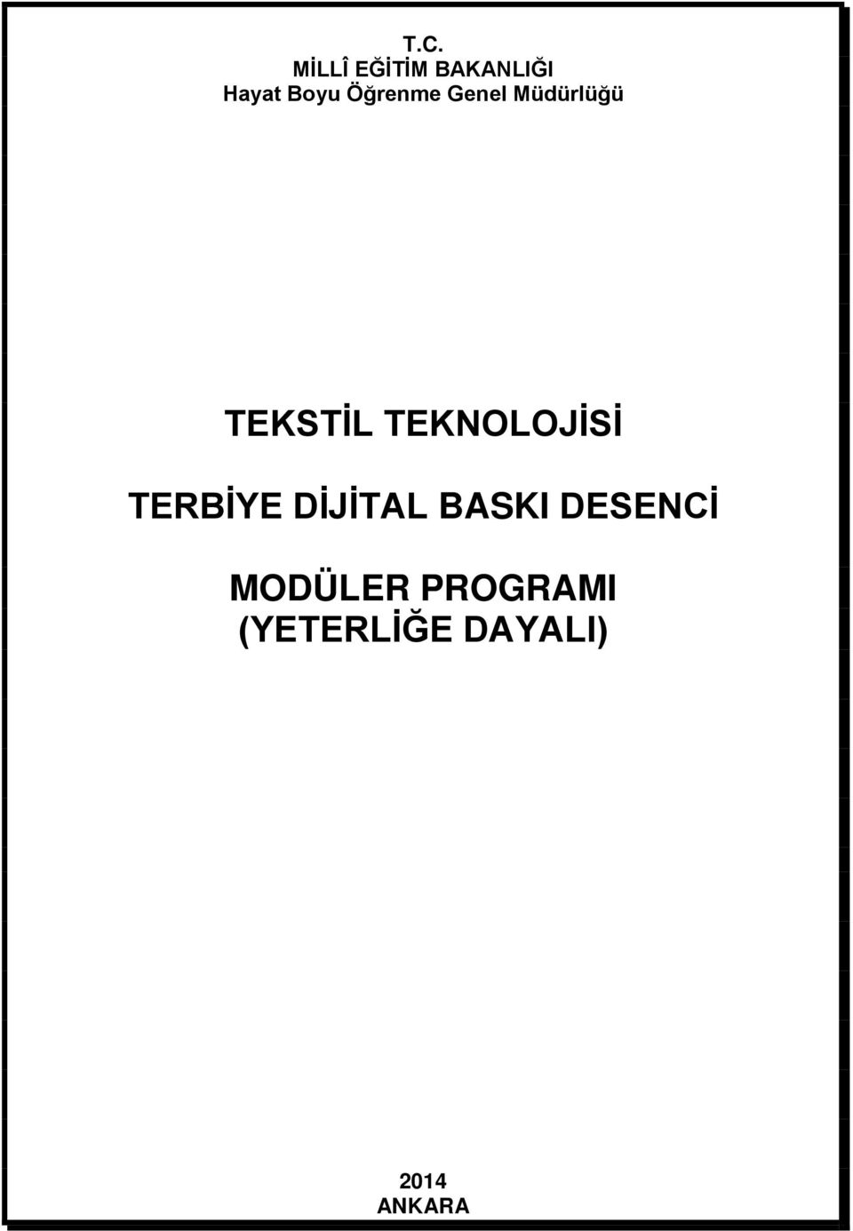 TEKNOLOJİSİ TERBİYE DİJİTAL BASKI