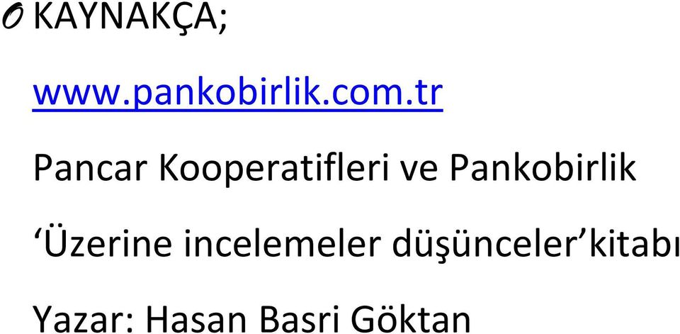 Pankobirlik Üzerine incelemeler