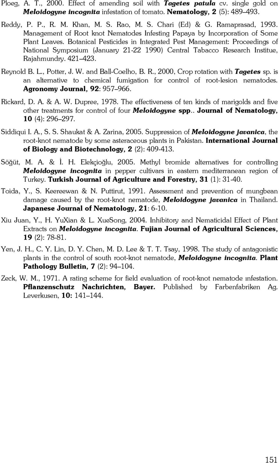 Botanical Pesticides in Integrated Pest Management: Proceedings of National Symposium (January 21-22 1990) Central Tabacco Research Institue, Rajahmundry. 421 423. Reynold B. L., Potter, J. W.