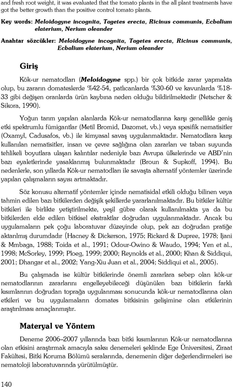 Nerium oleander Giriş Kök-ur nematodları (Meloidogyne spp.