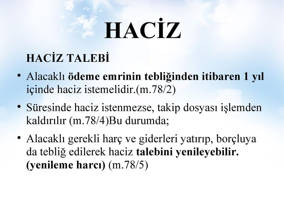 78/2) Süresinde haciz istenmezse, takip dosyası işlemden kaldırılır (m.