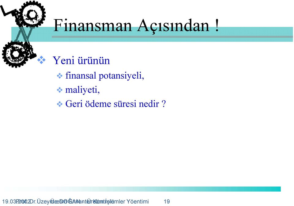 Geri ödeme süresi nedir? 19.03.2002 Prof. Dr.