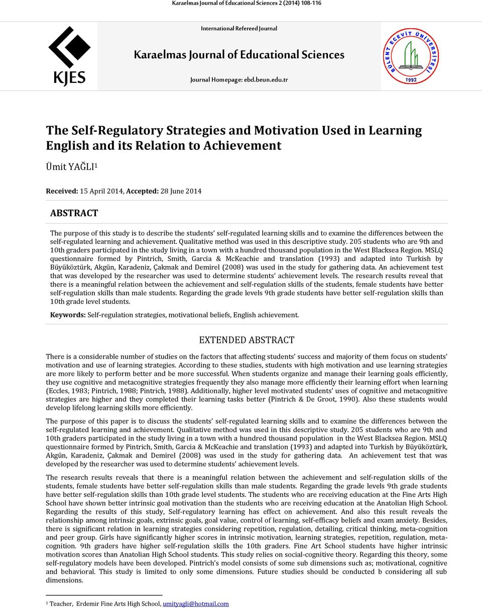 study is to describe the students self-regulated learning skills and to examine the differences between the self-regulated learning and achievement.