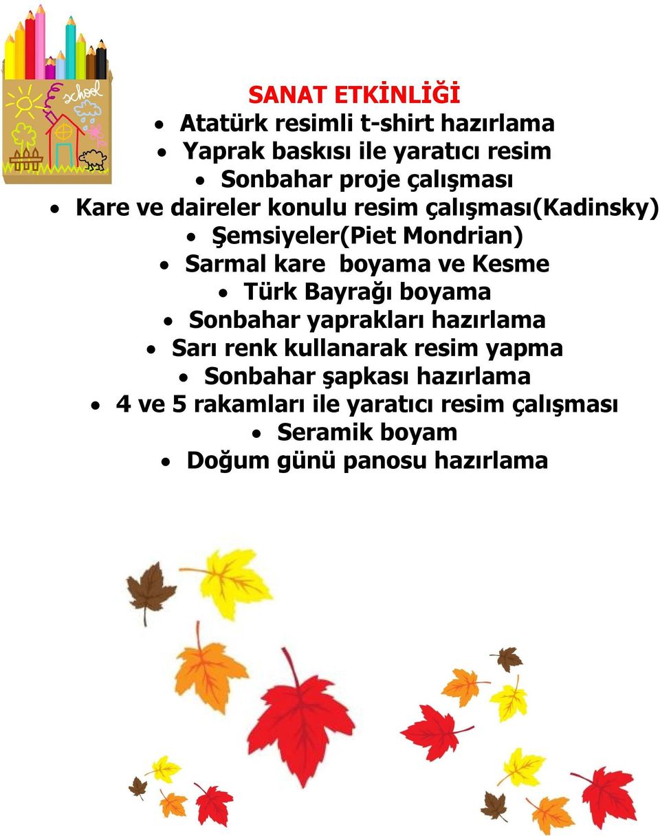 boyama ve Kesme Türk Bayrağı boyama Sonbahar yaprakları hazırlama Sarı renk kullanarak resim yapma