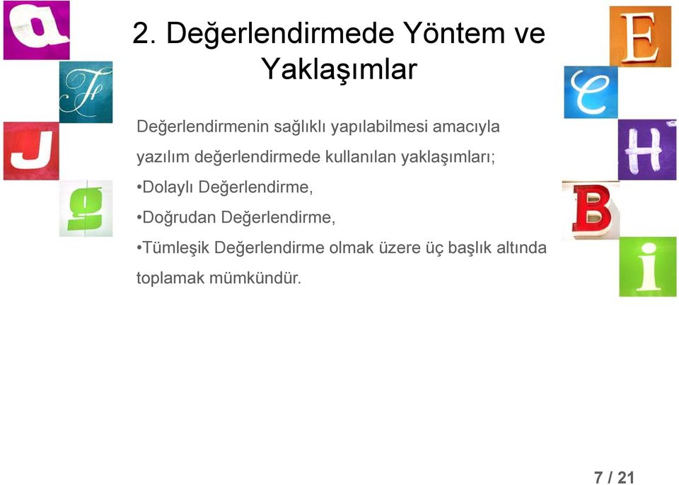 yaklaşımları; Dolaylı Değerlendirme, Doğrudan Değerlendirme,