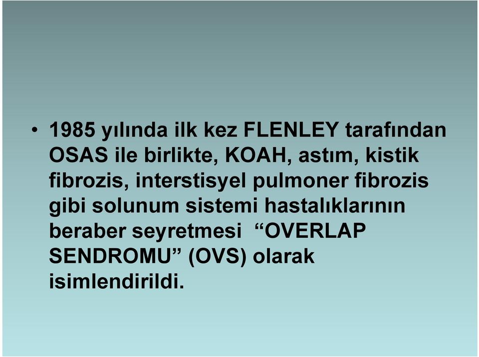 pulmoner fibrozis gibi solunum sistemi hastalıklarının