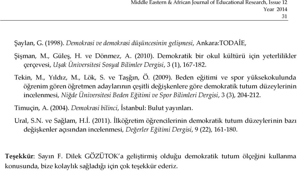 Beden eğitimi ve spor yüksekokulunda öğrenim gören öğretmen adaylarının çeşitli değişkenlere göre demokratik tutum düzeylerinin incelenmesi, Niğde Üniversitesi Beden Eğitimi ve Spor Bilimleri