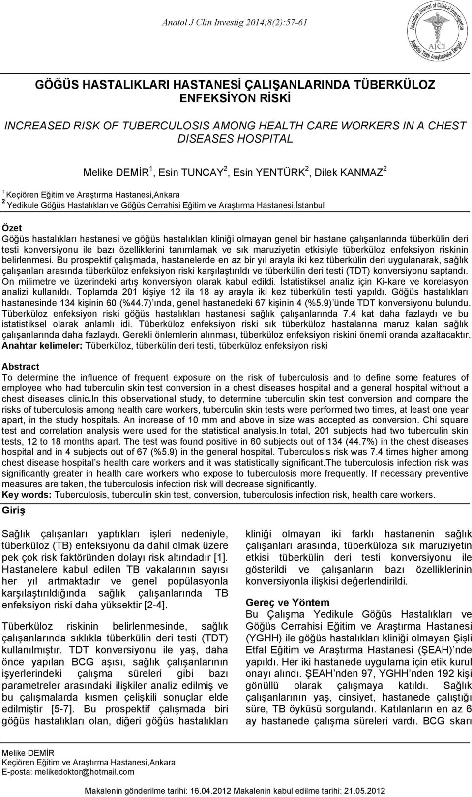 göğüs hastalıkları kliniği olmayan genel bir hastane çalışanlarında tüberkülin deri testi konversiyonu ile bazı özelliklerini tanımlamak ve sık maruziyetin etkisiyle tüberküloz enfeksiyon riskinin