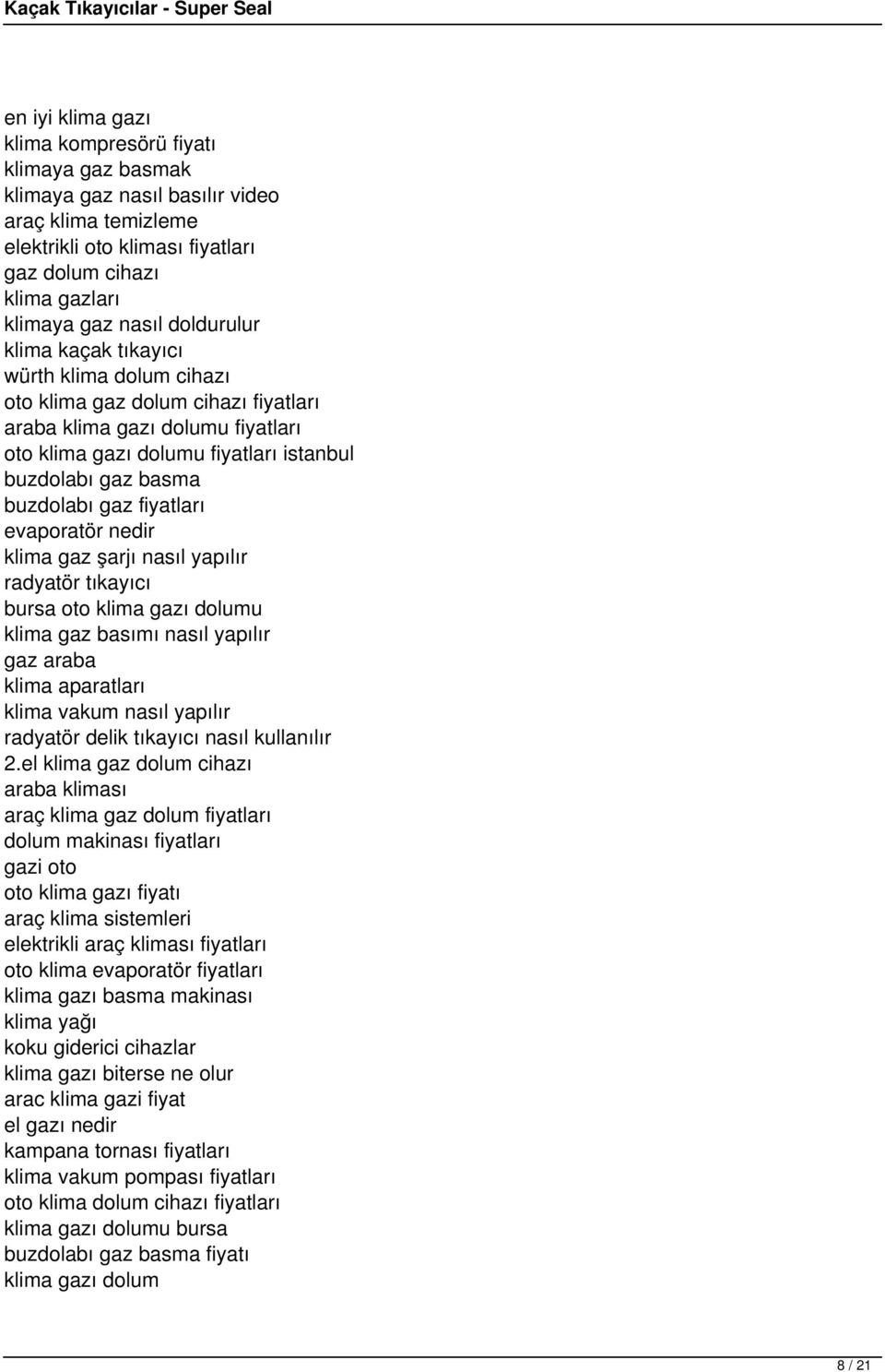 gaz fiyatları evaporatör nedir klima gaz şarjı nasıl yapılır radyatör tıkayıcı bursa oto klima gazı dolumu klima gaz basımı nasıl yapılır gaz araba klima aparatları klima vakum nasıl yapılır radyatör