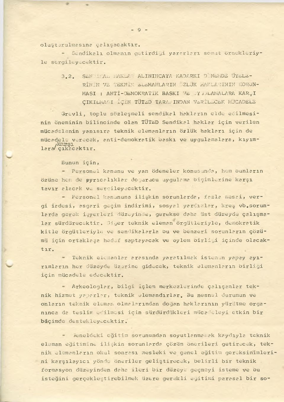 ÇIKILMAM İÇİN TÜTED TARAFINDAN V*RİL- CBK MÜCADELE Grevli, toplu sözleşmeli sendikal hakların elde edilmesi nin öneminin bilincinde olan TÜTED Sendikal haklar için verilen mücadelenin yanısıra teknik