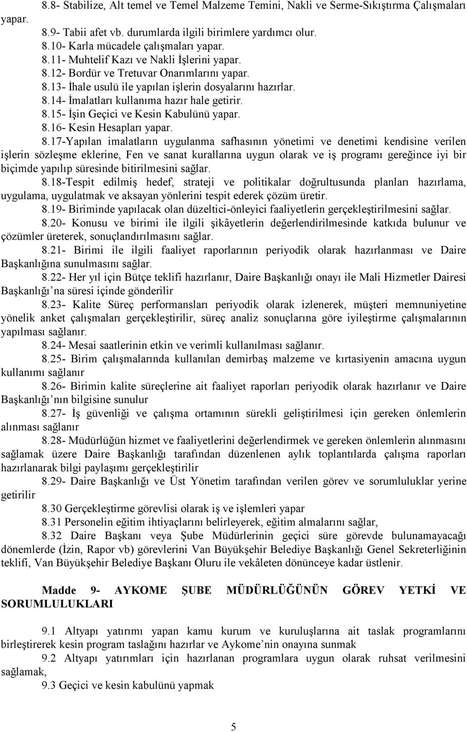 8.16- Kesin Hesapları yapar. 8.