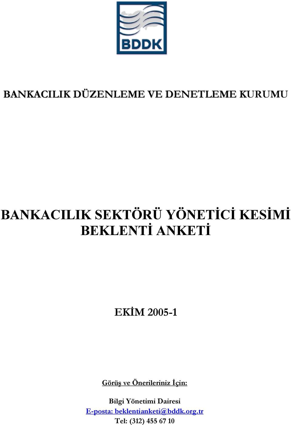 Görüş ve Önerileriniz İçin: Bilgi Yönetimi Dairesi