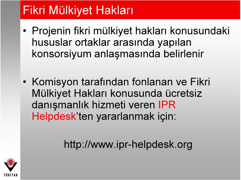 Komisyon tarafından fonlanan ve Fikri Mülkiyet Hakları konusunda ücretsiz