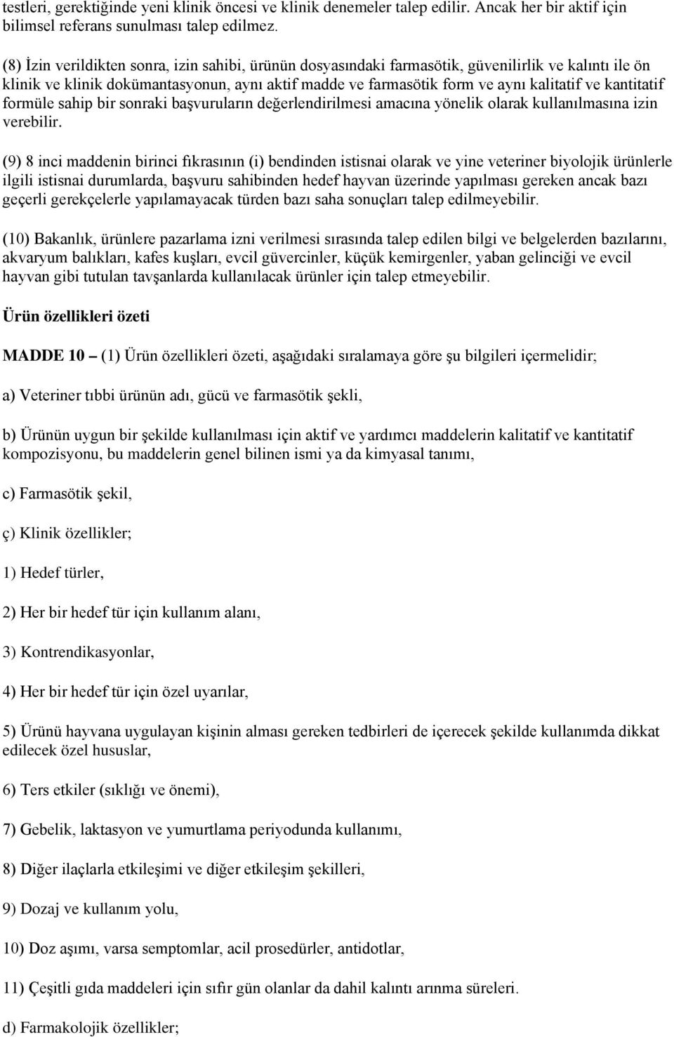 kantitatif formüle sahip bir sonraki başvuruların değerlendirilmesi amacına yönelik olarak kullanılmasına izin verebilir.