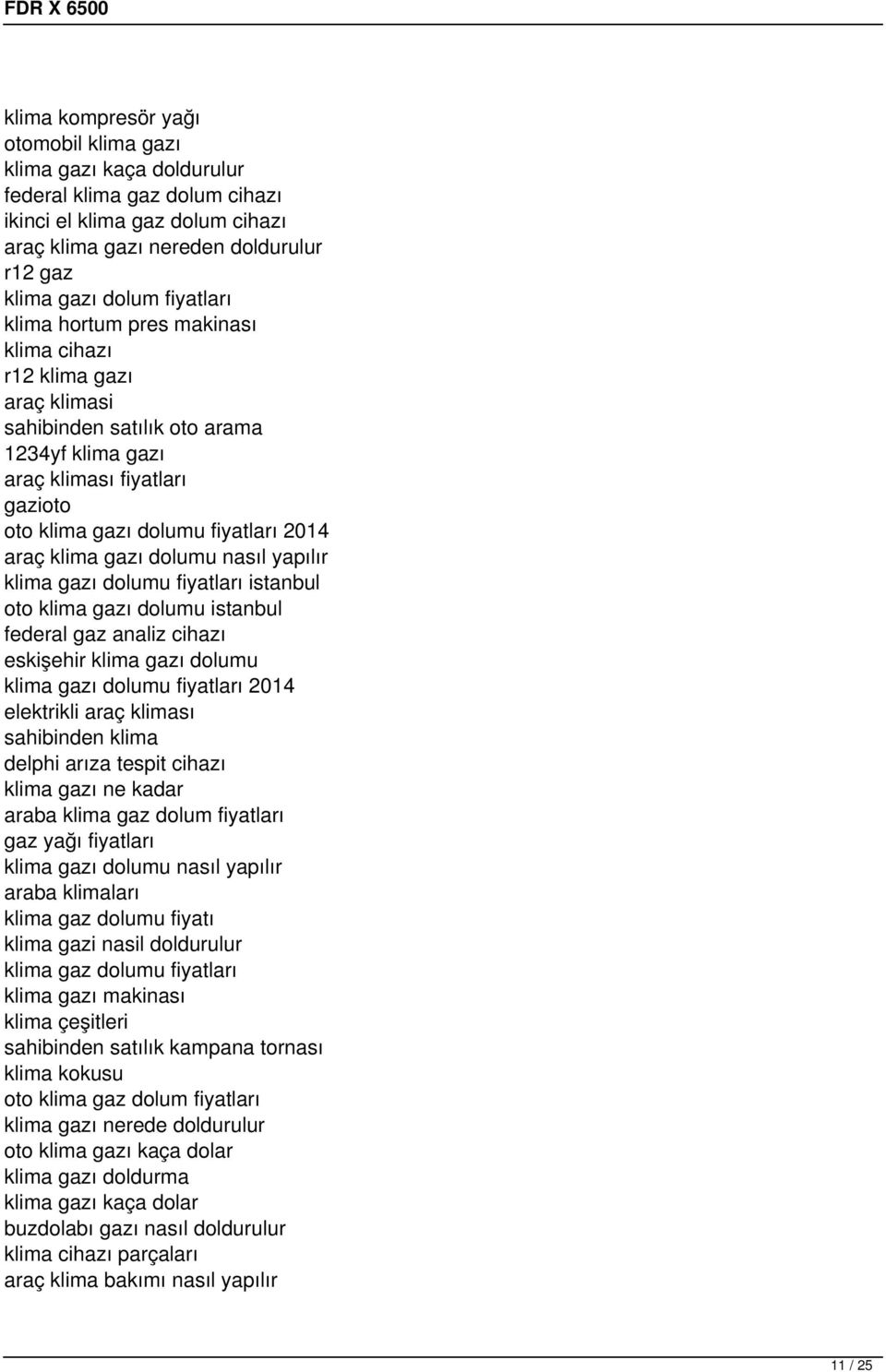 klima gazı dolumu nasıl yapılır klima gazı dolumu fiyatları istanbul oto klima gazı dolumu istanbul federal gaz analiz cihazı eskişehir klima gazı dolumu klima gazı dolumu fiyatları 2014 elektrikli