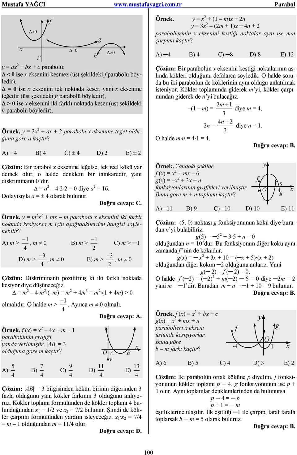 eksenini iki arklı noktada keser (üst şekildeki h parabolü böledir). Örnek.