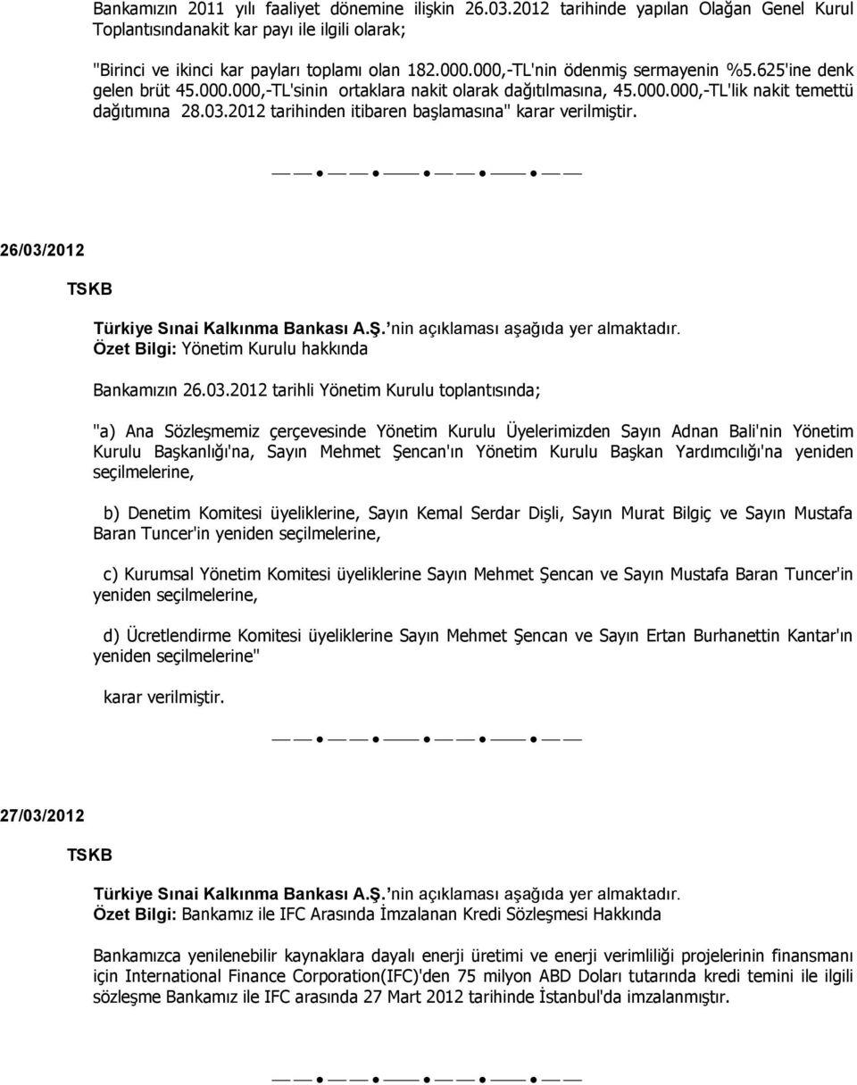 2012 tarihinden itibaren başlamasına" karar verilmiştir. 26/03/