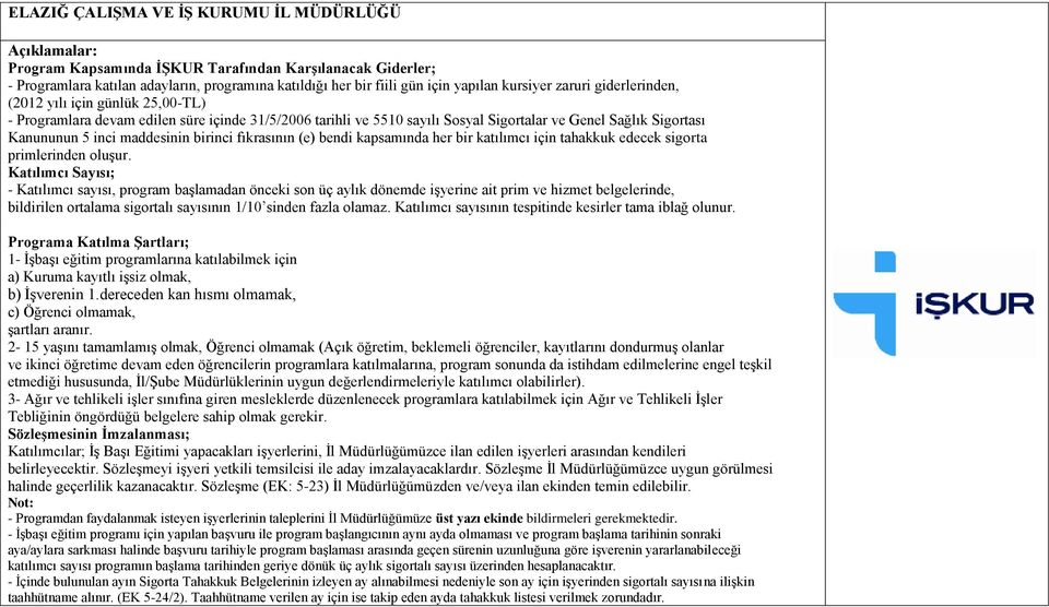 maddesinin birinci fıkrasının (e) bendi kapsamında her bir katılımcı için tahakkuk edecek sigorta primlerinden oluşur.