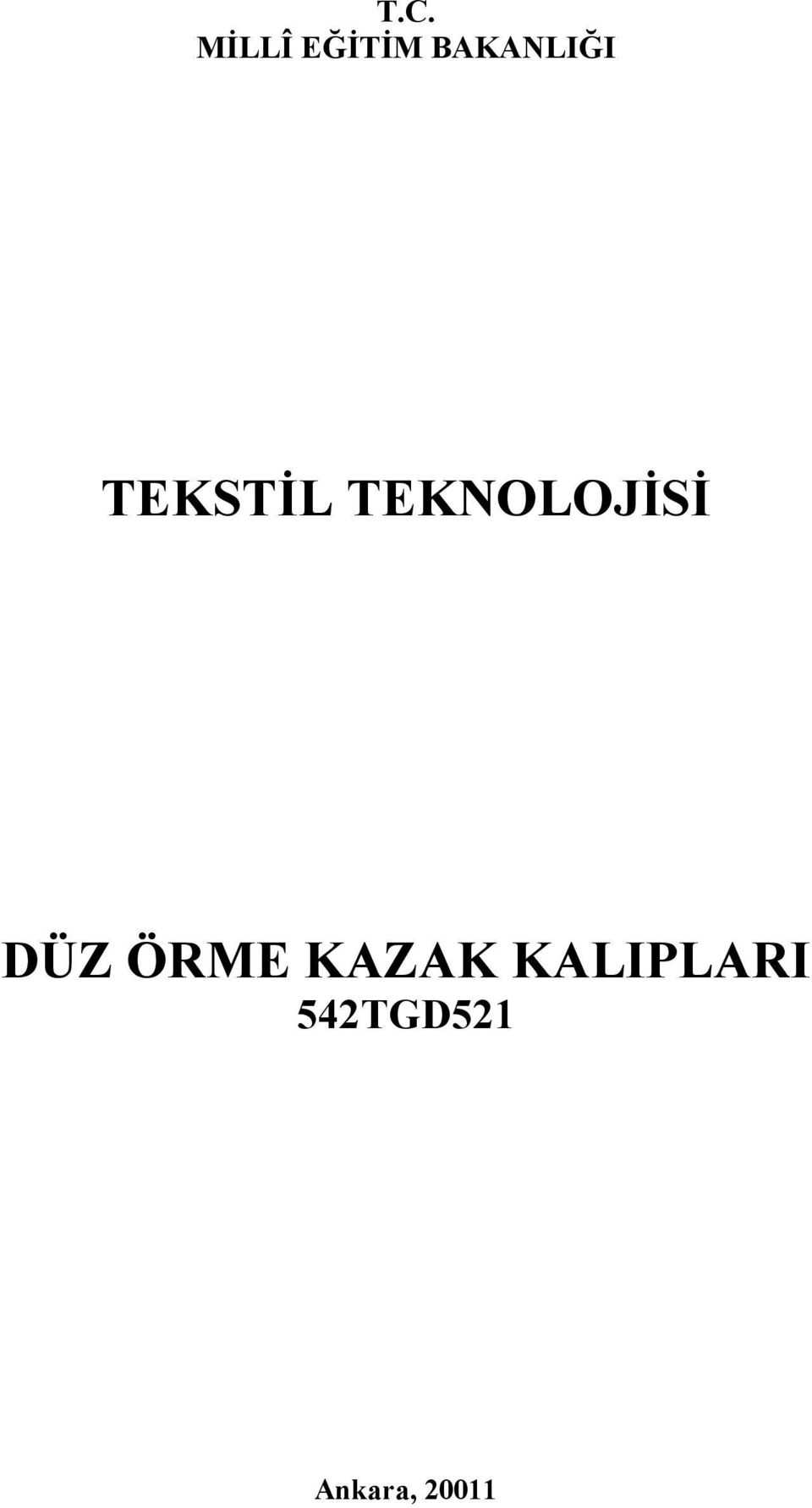 TEKNOLOJİSİ DÜZ ÖRME