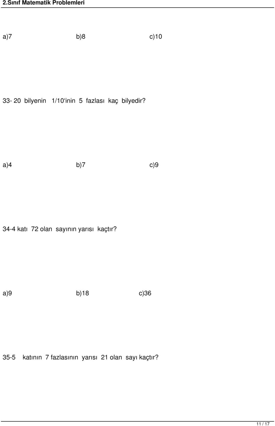 a)4 b)7 c)9 34-4 katı 72 olan sayının yarısı