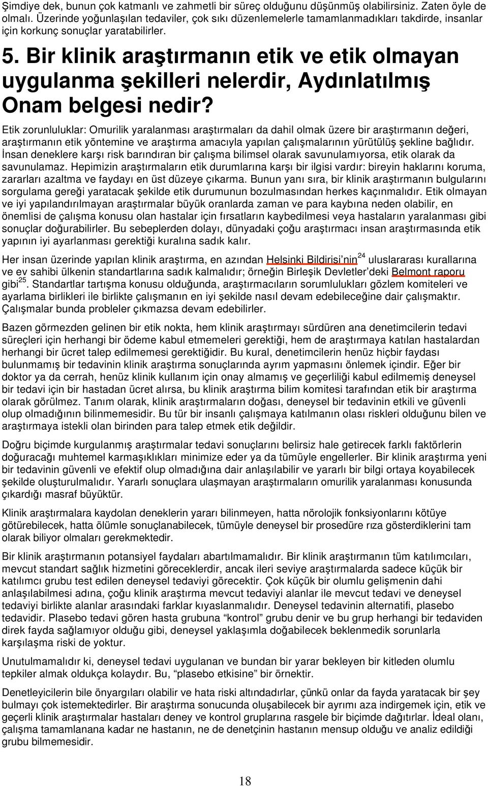 Bir klinik ara tırmanın etik ve etik olmayan uygulanma ekilleri nelerdir, Aydınlatılmı Onam belgesi nedir?