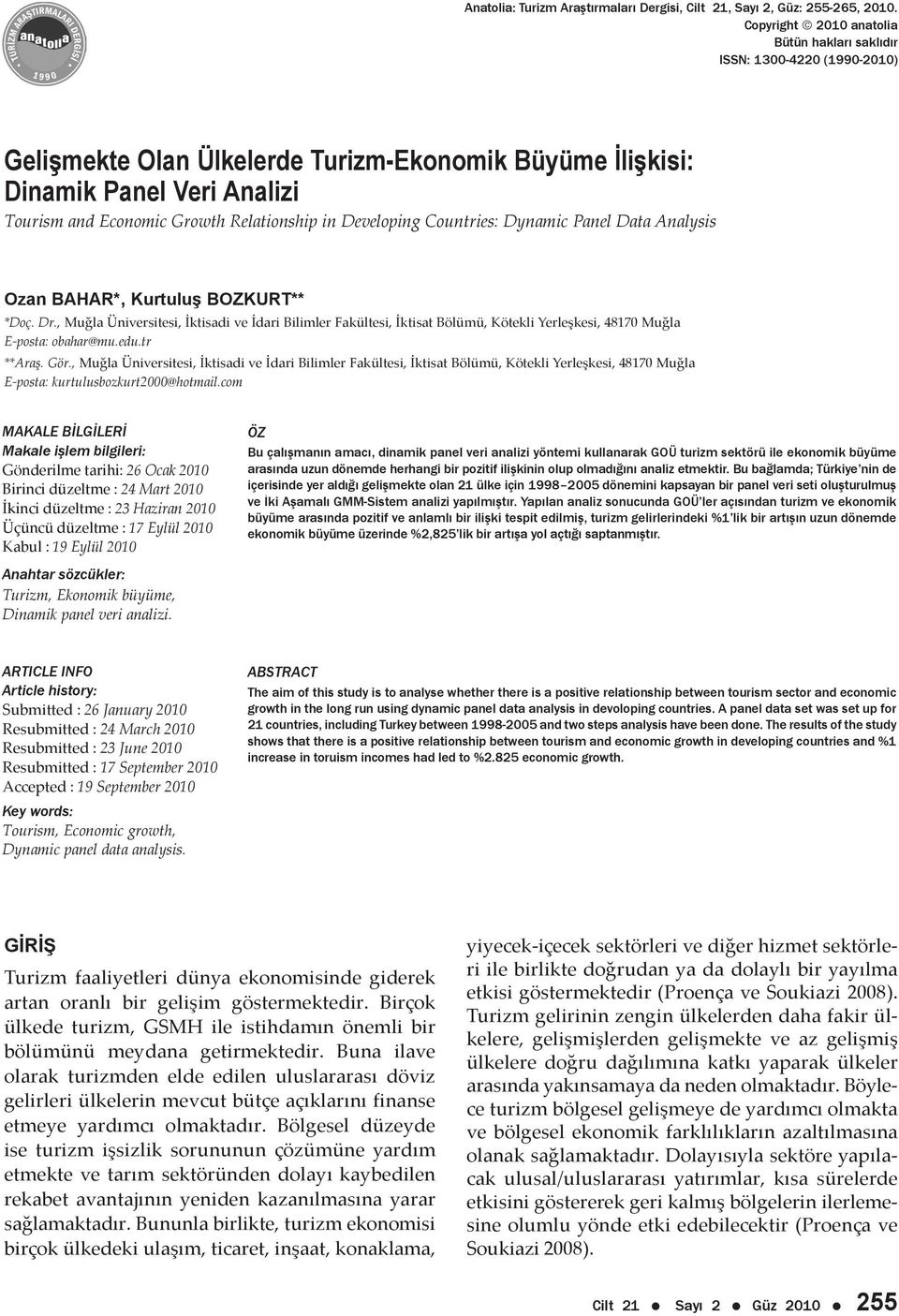 Relationship in Developing Countries: Dynamic Panel Data Analysis Ozan BAHAR*, Kurtuluş BOZKURT** *Doç. Dr.