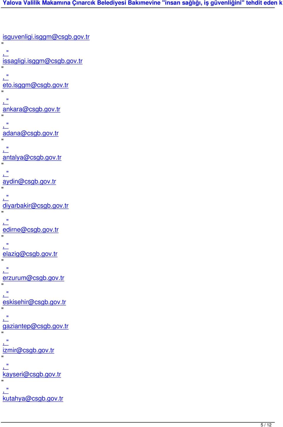 gov.tr, aydin@csgb.gov.tr, diyarbakir@csgb.gov.tr, edirne@csgb.gov.tr, elazig@csgb.gov.tr, erzurum@csgb.gov.tr, eskisehir@csgb.