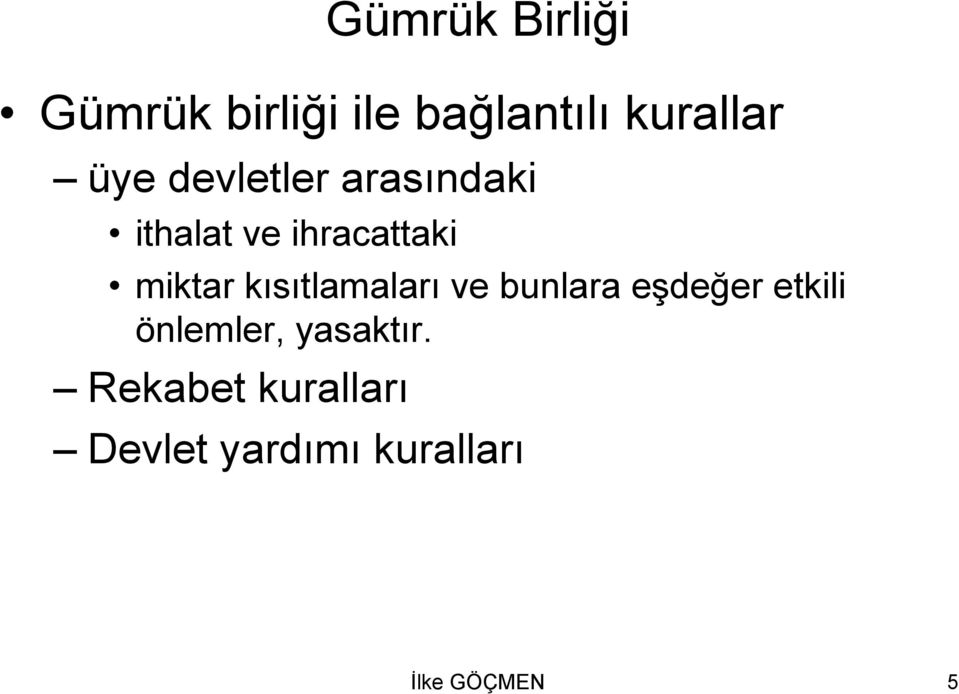 kısıtlamaları ve bunlara eşdeğer etkili önlemler,