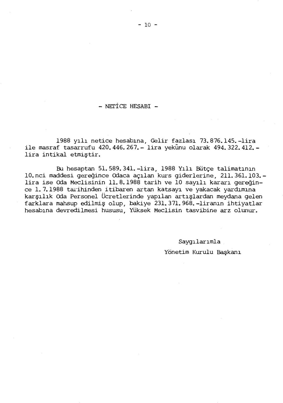 lira ise Oda Meclisinin 11.8.1988 tarih ve 10 sayılı kararı gereğince 1. 7.