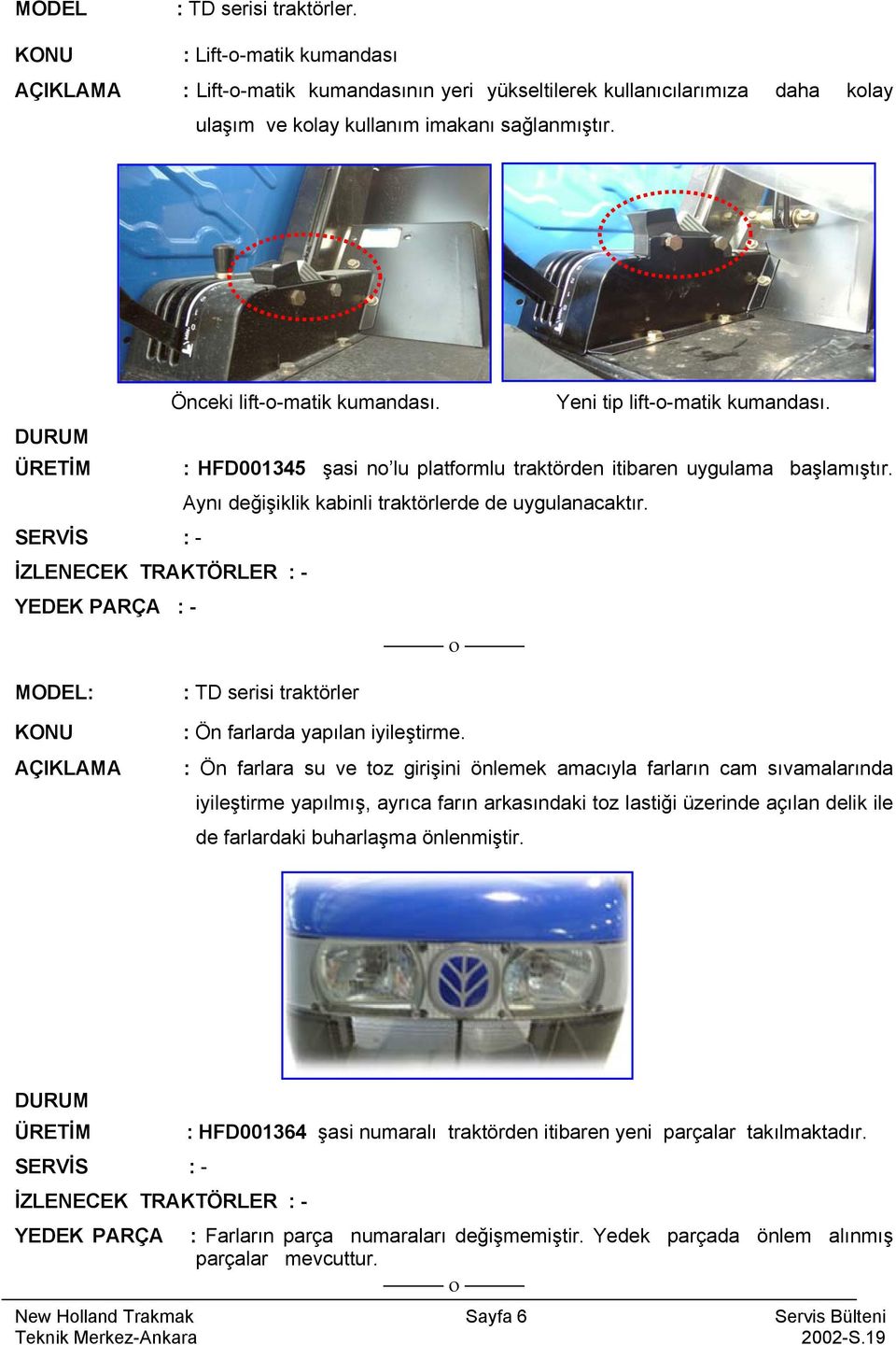 YEDEK PARÇA : - MODEL: : TD serisi traktörler : Ön farlarda yapılan iyileştirme.