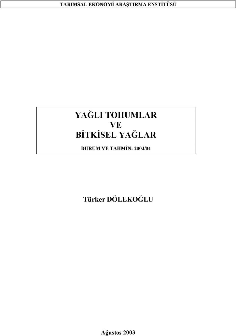 BİTKİSEL YAĞLAR DURUM VE