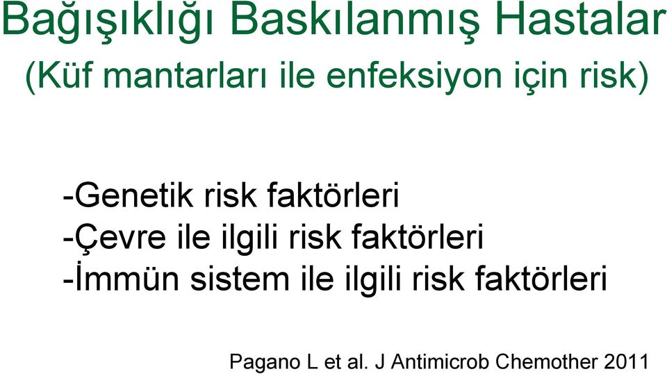 ile ilgili risk faktörleri -İmmün sistem ile ilgili