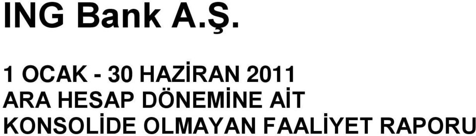 2011 ARA HESAP DÖNEMİNE