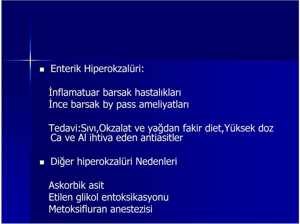 diet,yüksek doz Ca ve Al ihtiva eden antiasitler Diğer