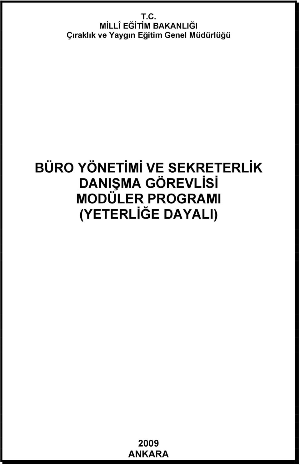 YÖNETİMİ VE SEKRETERLİK DANIŞMA