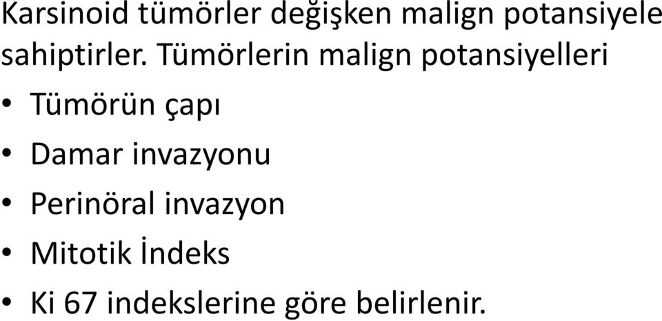 Tümörlerin malign potansiyelleri Tümörün çapı