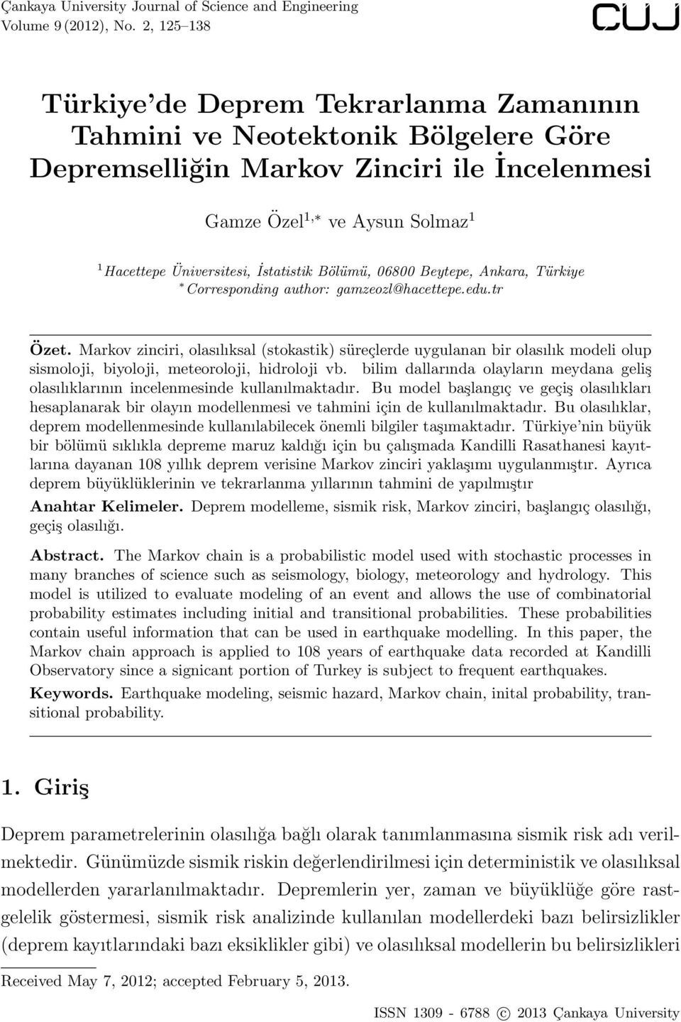 İstatistik Bölümü, 06800 Beytepe, Ankara, Türkiye Corresponding author: gamzeozl@hacettepe.edu.tr Özet.