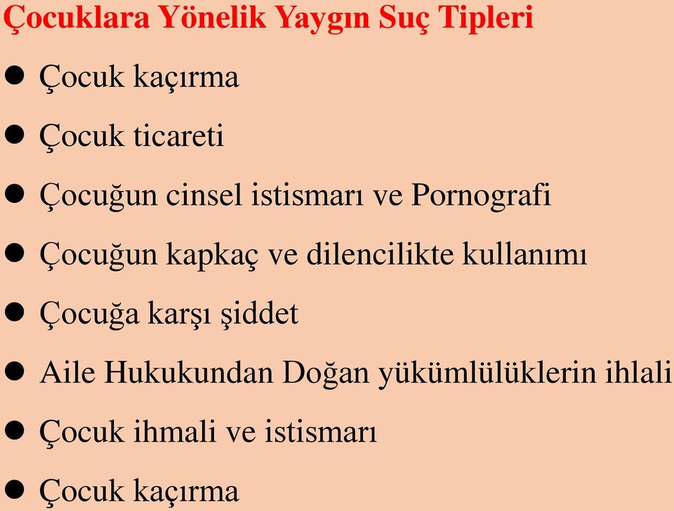 ve dilencilikte kullanımı Çocuğa karşı şiddet Aile Hukukundan