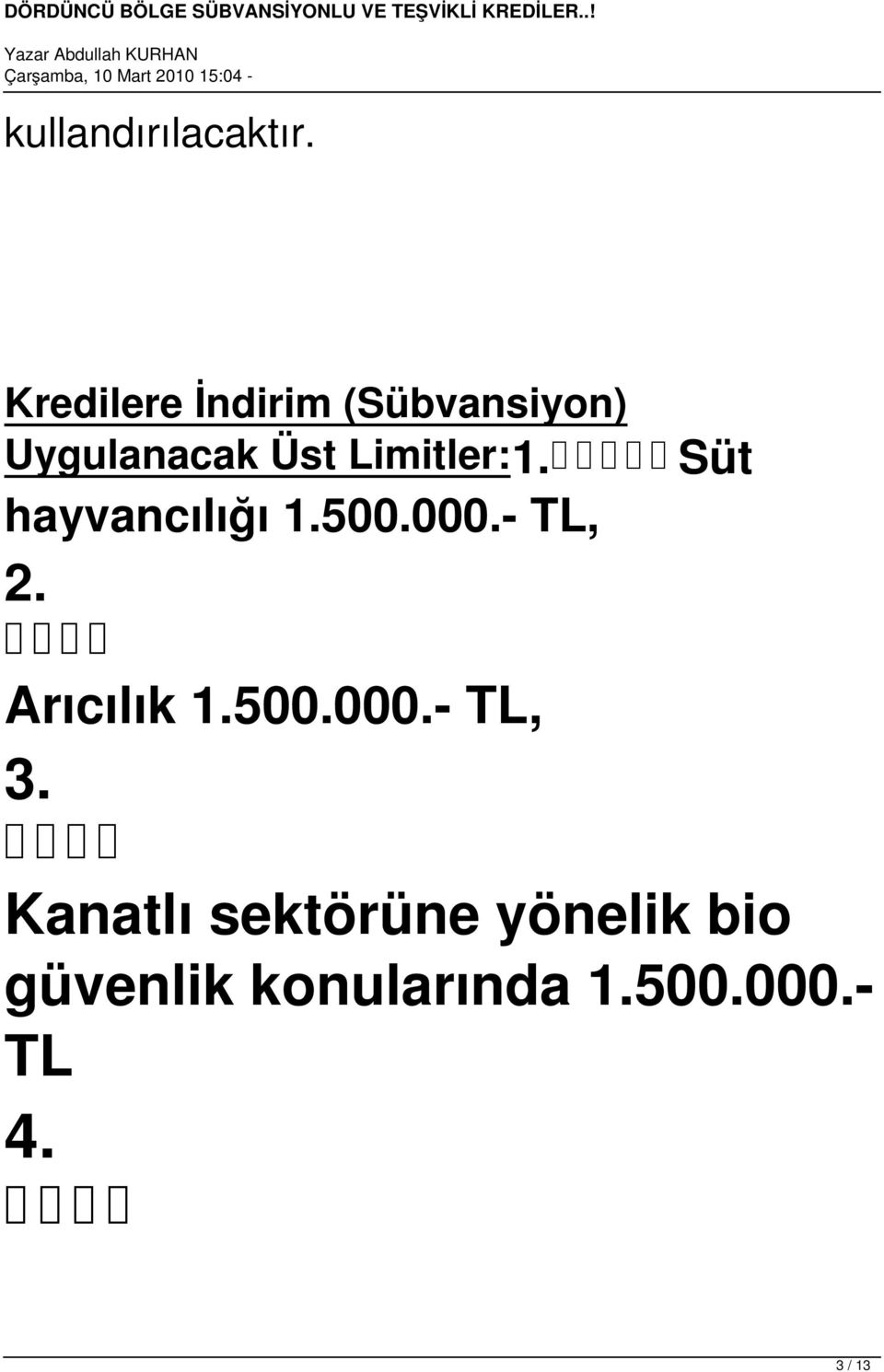 Limitler:1. hayvancılığı 1.500.000.- TL, 2.