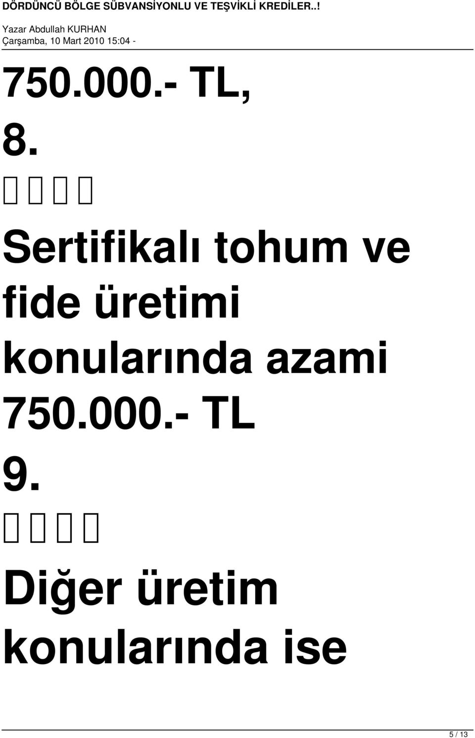 üretimi konularında azami 750.