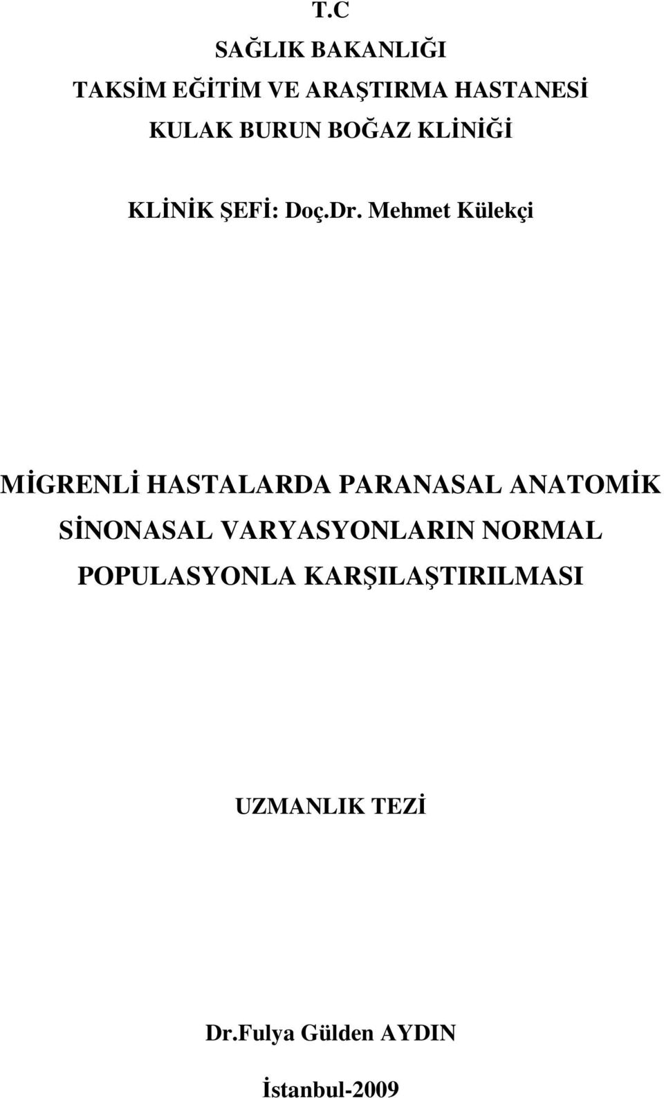 Mehmet Külekçi MİGRENLİ HASTALARDA PARANASAL ANATOMİK SİNONASAL